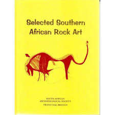 "SELECTED SOUTHERN AFRICAN ROCK ART" SOUTH AFRICAN ARCHAEOLOGICAL SOCIETY