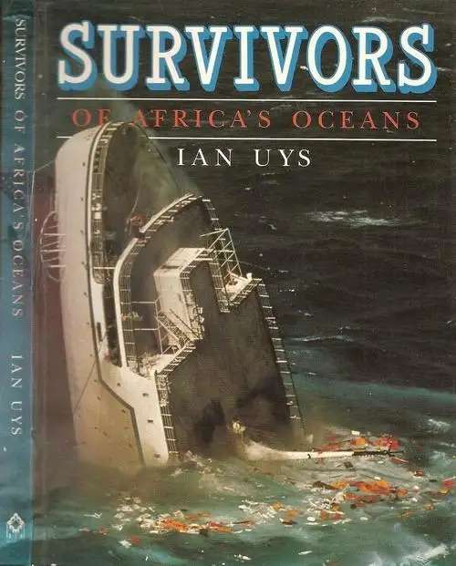 SURVIVORS OF AFRICA'S OCEANS BY IAN UYS