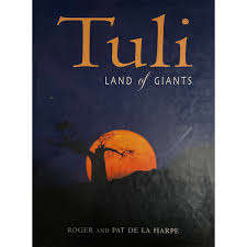 "TULI - LAND OF GIANTS" BY ROGER AND PAT DE LA HARPE