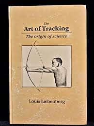 "THE ART OF TRACKING - THE ORIGIN OF SCIENCE" LOUIS LIEBENBERG