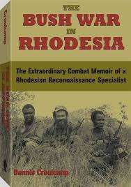 "THE BUSH WAR IN RHODESIA" BY DENNIS CROUCAMP