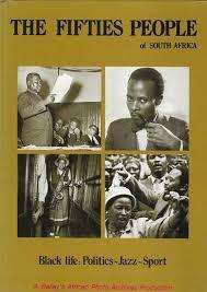 "THE FIFTIES PEOPLE OF SOUTH AFRICA - BLACK LIFE: POLITICS-JAZZ-SPORT"