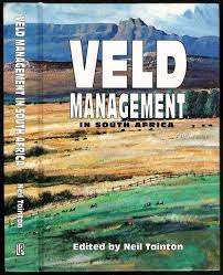 "VELD MANAGEMENT IN SOUTH AFRICA"  EDITED BY NEIL TAINTON UNIVERSITY OF NATAL PRESS