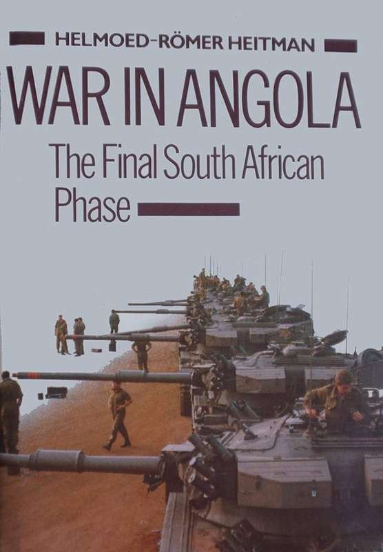 WAR IN ANGOLA  - THE FINAL SOUTH AFRICAN PHASE BY HELMOED ROMER-HEITMAN, FIRST EDITION