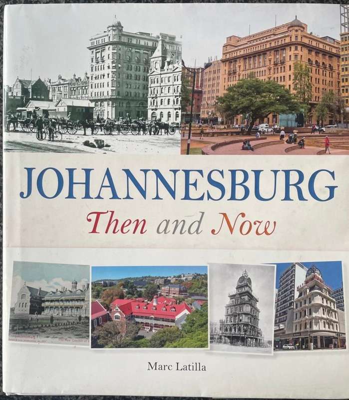 SIGNED! JOHANNESBURG: THEN AND NOW BY MARC LATILLA