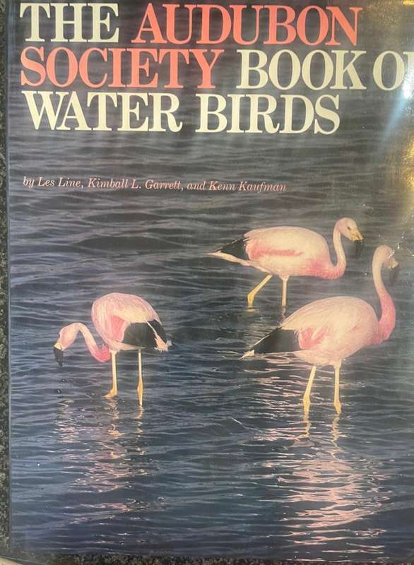 THE AUDUBON SOCIETY OF WATER BIRDS BY LES LINE, KIMBALL L GARETT, & KENN KAUFMAN