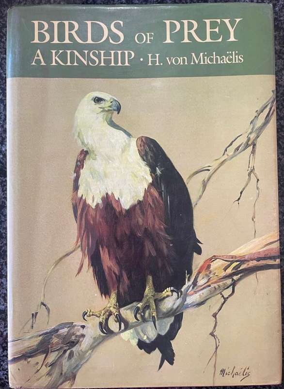 NUMBERED EDITION 972/1500! BIRDS OF PREY: A KINSHIP BY H VON MICHAELIS, INCL.12 COLOUR PLATES