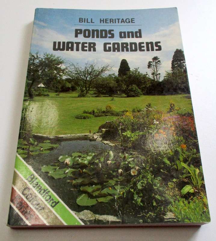 Ponds and water gardens - Bill Heritage - Blanford Press, Dorset (Softcover)