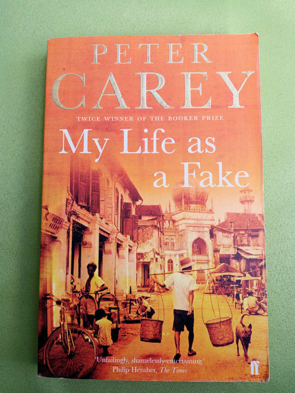 My life as a fake by Peter Carey