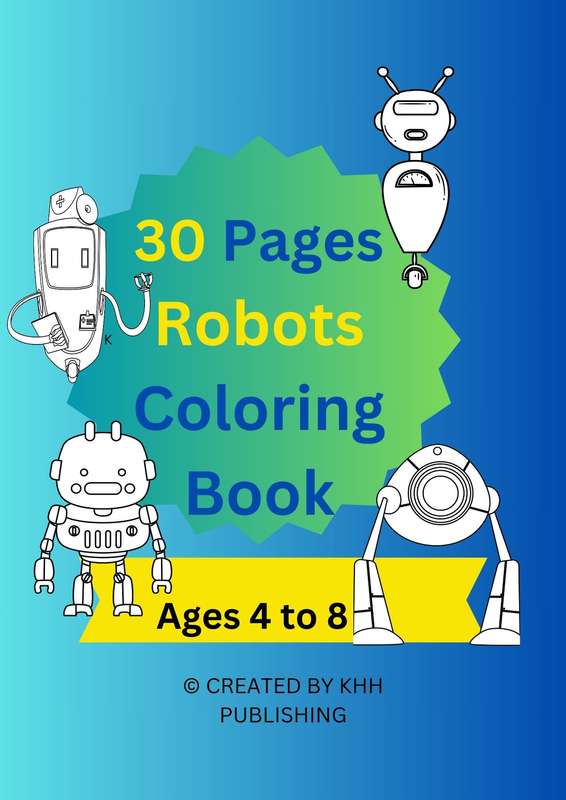 30 Pages Boys 4-8 Years Robots Coloring Book (32 Pages eBook)
