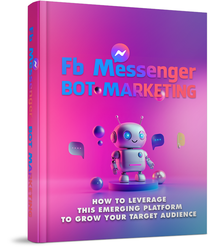 Facebook Messenger Bot Marketing - 33 Pages eBook