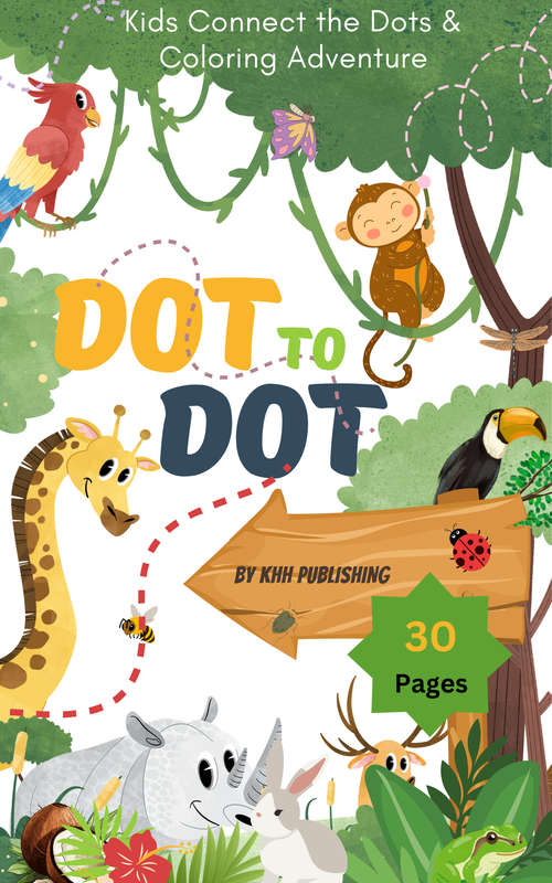 Kids Connect the Dots & Coloring Adventure - 32 Pages eBook