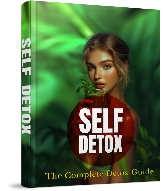 Self Detox - The Complete Detox Guide - 35 Pages eBook