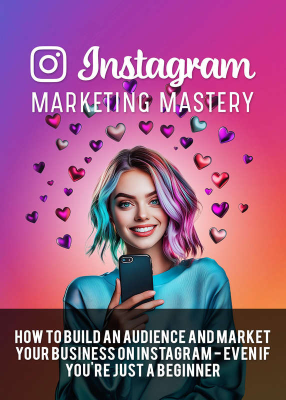 Instagram Marketing Mastery - 53 Pages eBook