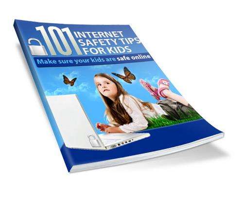 101 Internet Safety Tips For Kids - 22 Pages eBook