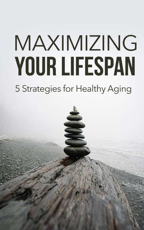 Maximizing Your Life Span - 7 Pages eBook