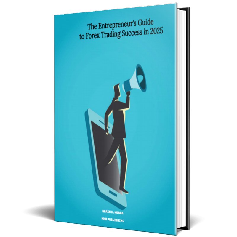 The Entrepreneur's Guide to Forex Trading Success in 2025 - 55 Page eBook