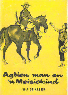 Agtien man en 'n Meisiekind. WA de Klerk.