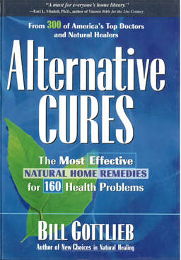 Alternative Cures. Natural home remedies for 160 health problems.