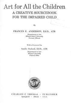 Art for all the children. A creative source book for the impaired child.