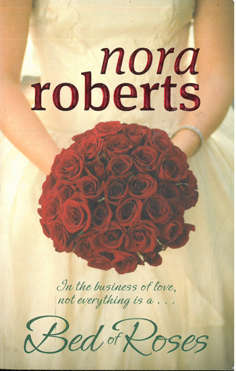 Bed of Roses. Nora Roberts.