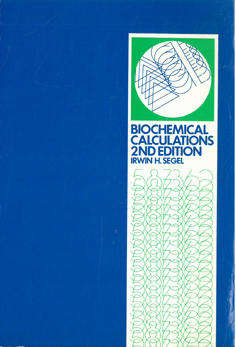 Biochemical Calculations. 2nd Edition. How to solve mathematical problems in general Biochemistry.