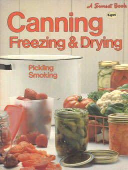 Canning, Freezing and Drying. Pickling, smoking.