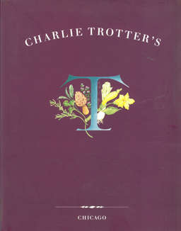 Charlie Trotters Recipe Book.