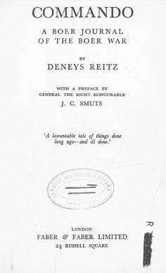 Commando. A Boer Journal of the Boer War Deneys Reitz. 1933.