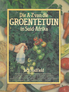 Die A-Z van die Groentetuin in Suid-Afrika.