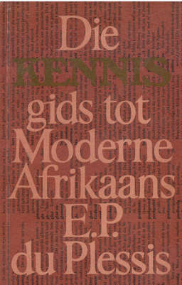 Die Kennis gids tot Moderne Afrikaanse. EP du Plessis.