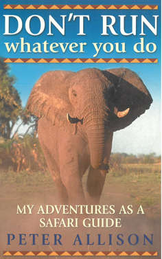 Don't run whatever you do! My adventures as a Safari Guide.