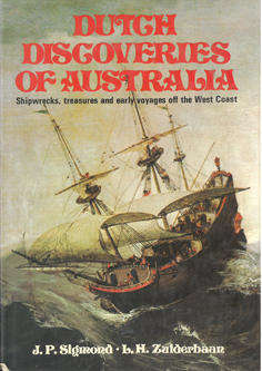 Dutch discoveries of Australia. Shipwrecks, treasures and early voyages off the West Coast.
