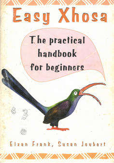 Easy Xhosa. The practical handbook for beginners.
