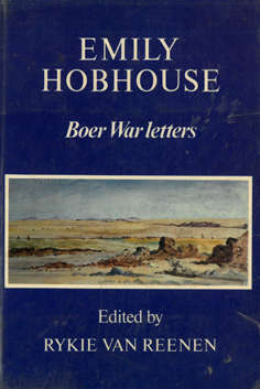 Emily Hobhouse. Boer War letters. Editor R van Reenen.  1984.