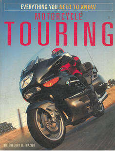 Everything you need to know. Motorcycle Touring.