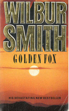 Golden Fox. Wilbur Smith.