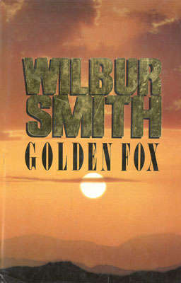 Golden Fox. Wilbur Smith.