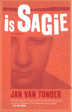 Is Sagie.  Jan van Tonder. Afrikaans fiction.
