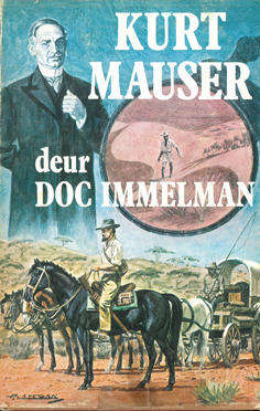 Kurt Mauser. Doc Immelman.