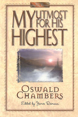 My utmost for his Highest. O Chambers.