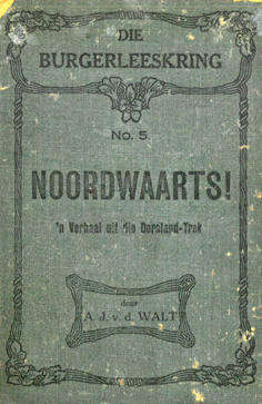 Noordwaarts! 'n Verhaal van die Dorsland Trek. 1919.