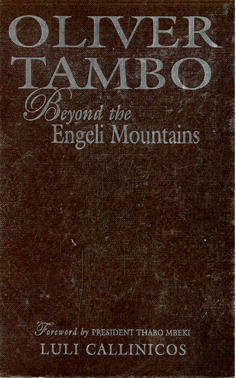 Oliver Tambo. Beyond the Engeli Mountains.