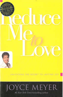 Reduce me to love.  Love of God.