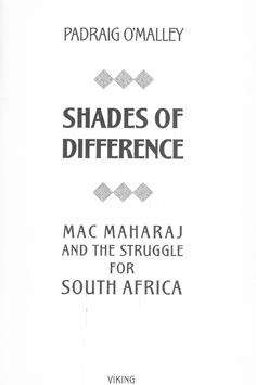 Shades of Difference. Mac Maharaj and the struggle for South Africa.