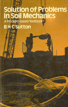 Solution of Problems in Soil Mechanics. A problem-based textbook.
