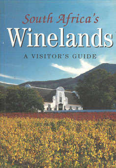 South Africa's Winelands. A visitors Guide.