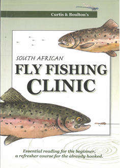 South African Fly Fishing Clinic. Essential reading for the beginner