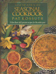South African Seasonal Cookbook. Over 400 recipes for the entire year.