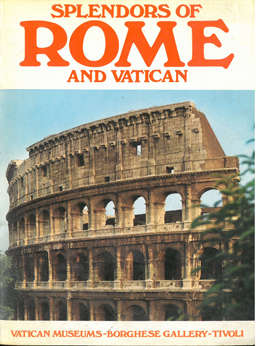 Splendors of Rome and Vatican.